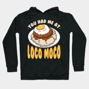 You Had Me At Loco Moco Hoodie